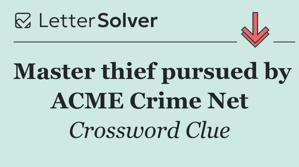 Master thief pursued by ACME Crime Net