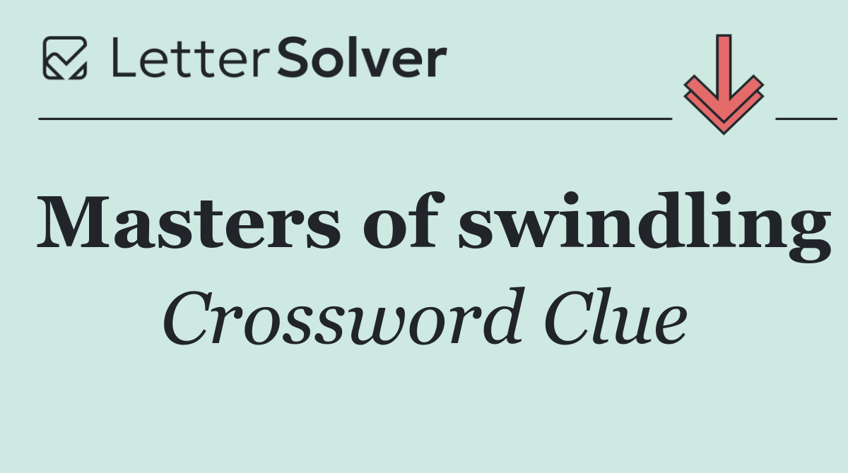 Masters of swindling
