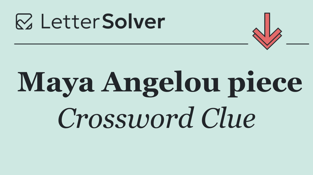 Maya Angelou piece