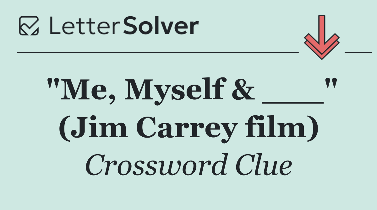 "Me, Myself & ___" (Jim Carrey film)