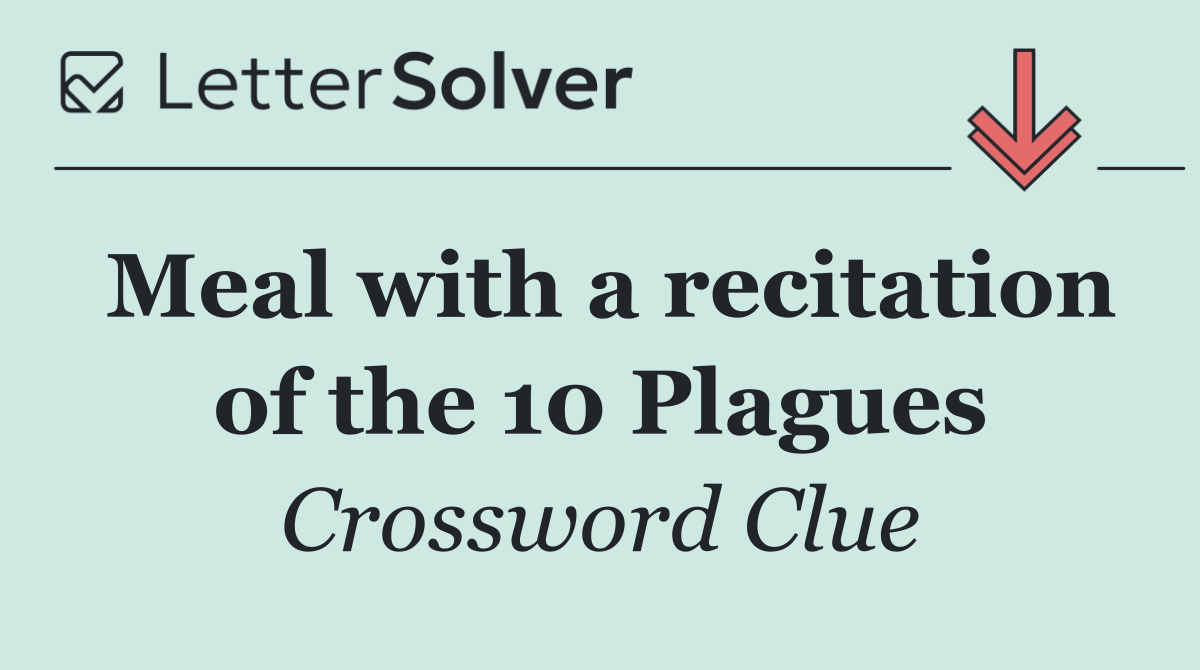 Meal with a recitation of the 10 Plagues