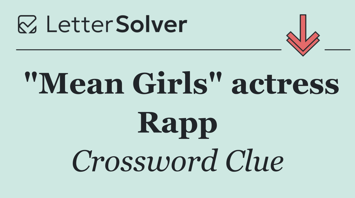 "Mean Girls" actress Rapp