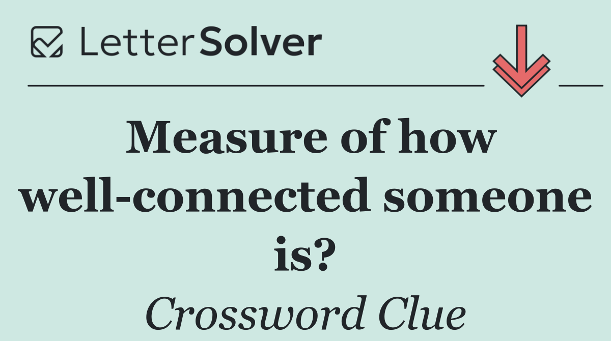 Measure of how well connected someone is?