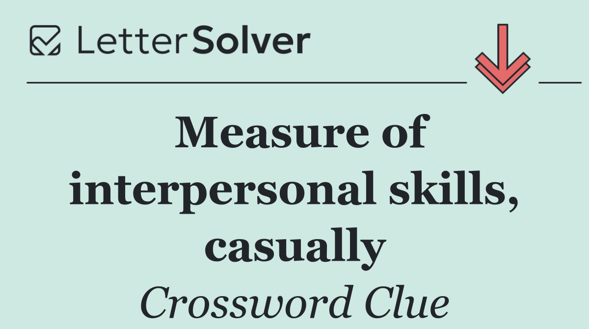 Measure of interpersonal skills, casually