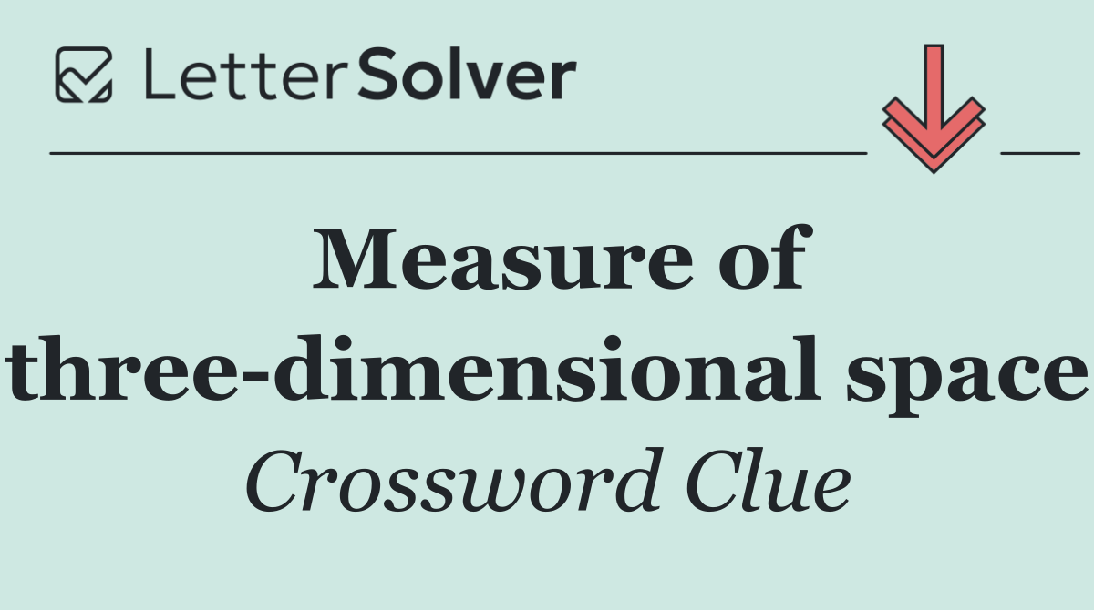 Measure of three dimensional space
