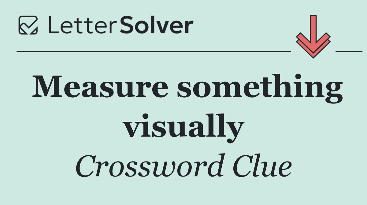 Measure something visually