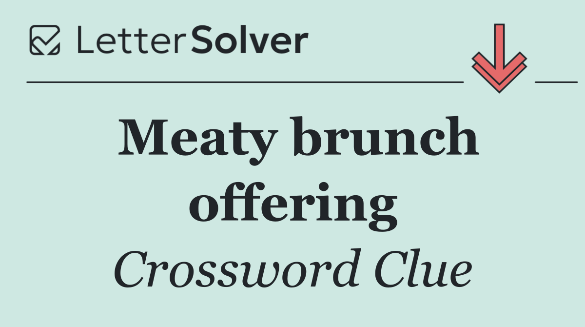 Meaty brunch offering