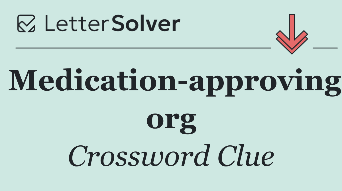 Medication approving org