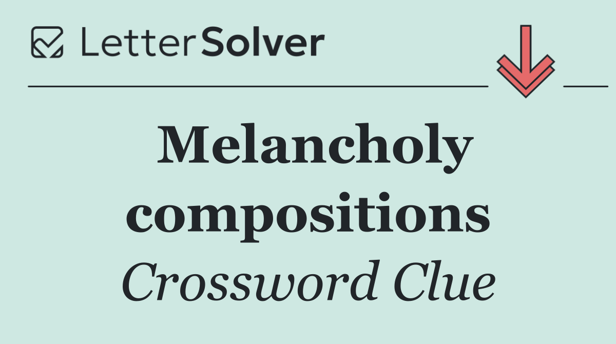Melancholy compositions
