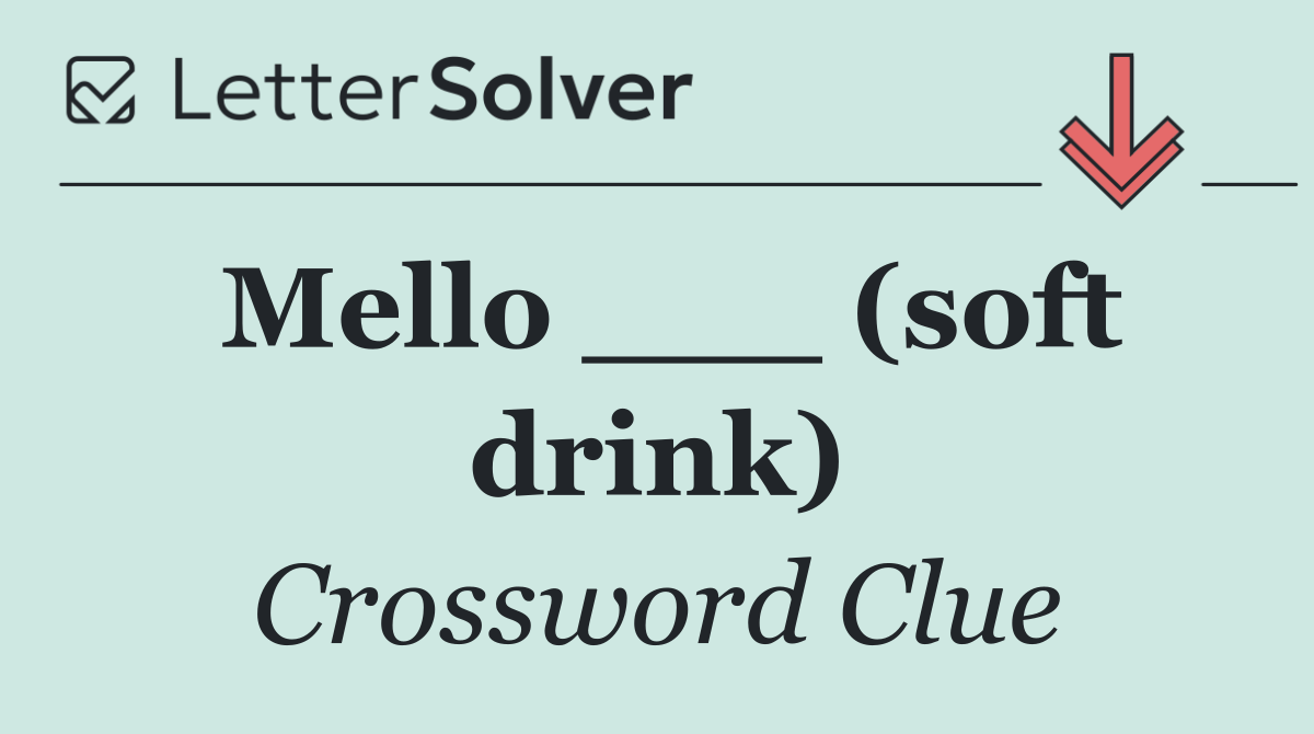 Mello ___ (soft drink)