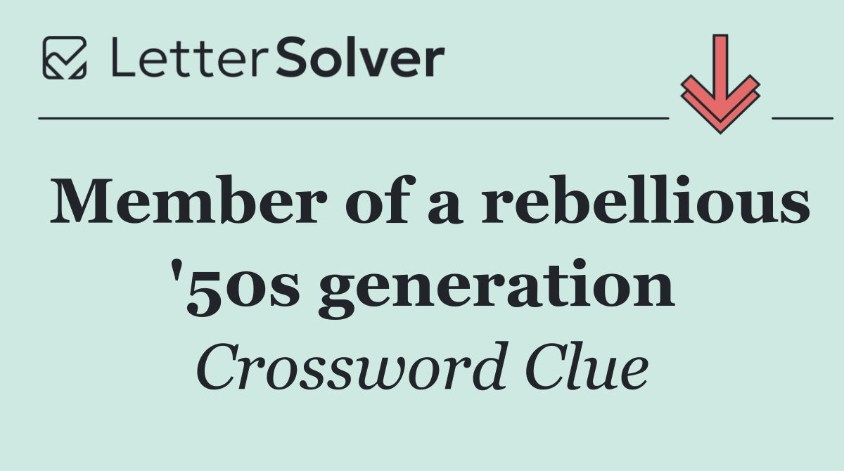 Member of a rebellious '50s generation