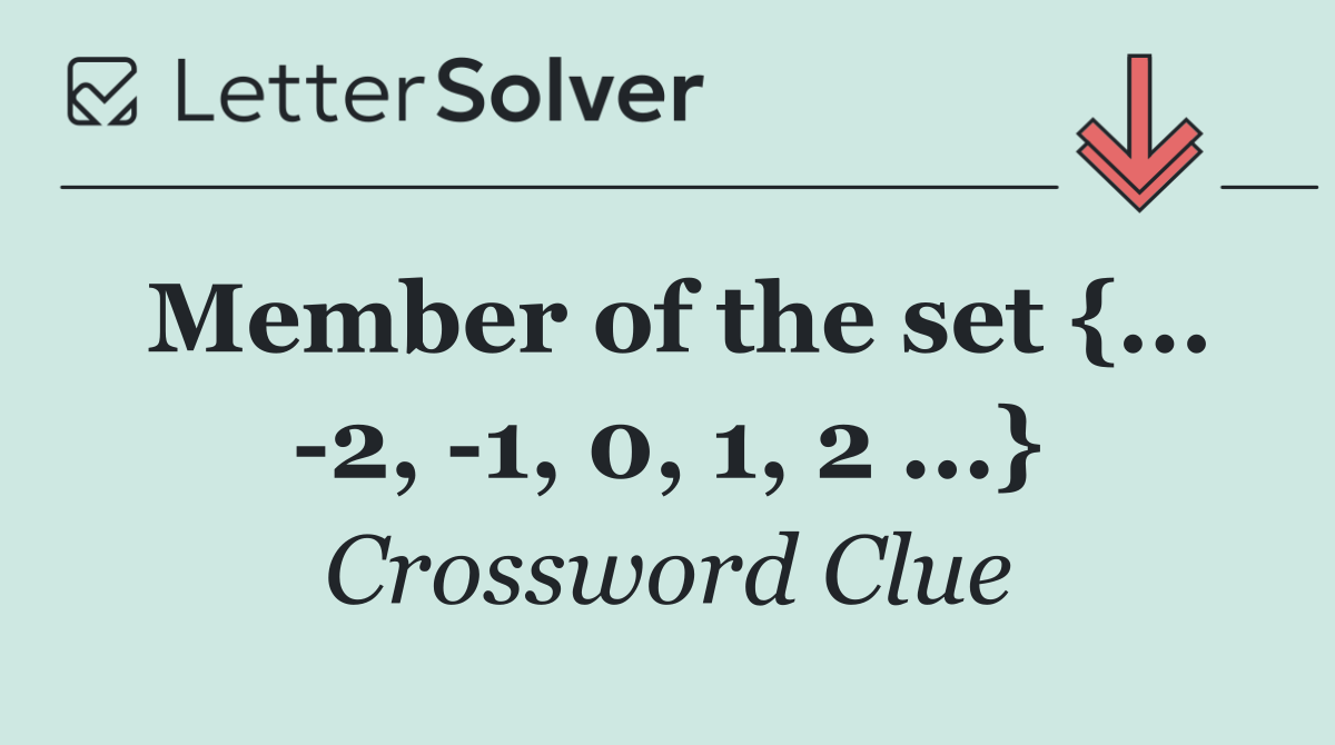 Member of the set {...  2,  1, 0, 1, 2 ...}