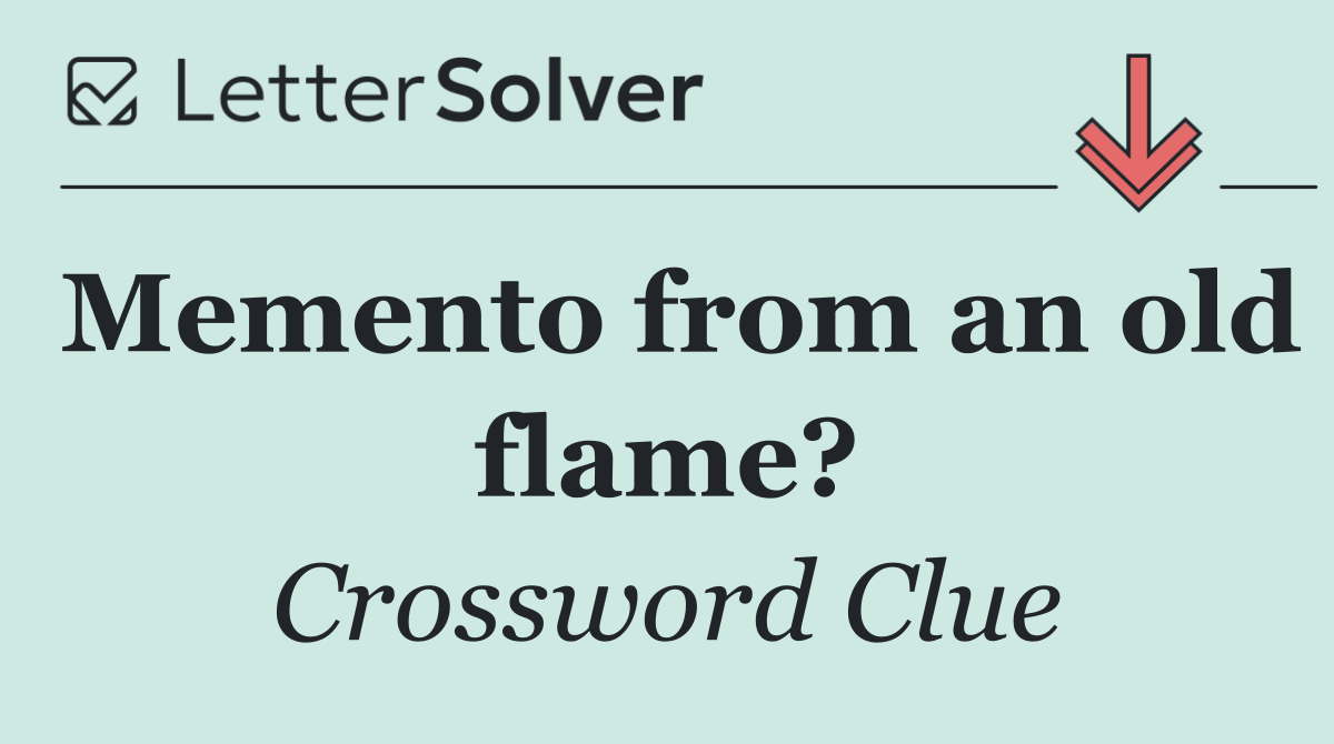 Memento from an old flame?