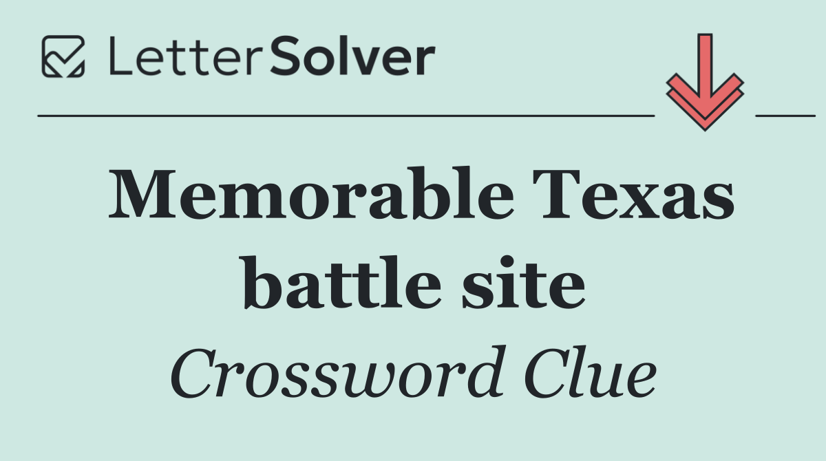 Memorable Texas battle site