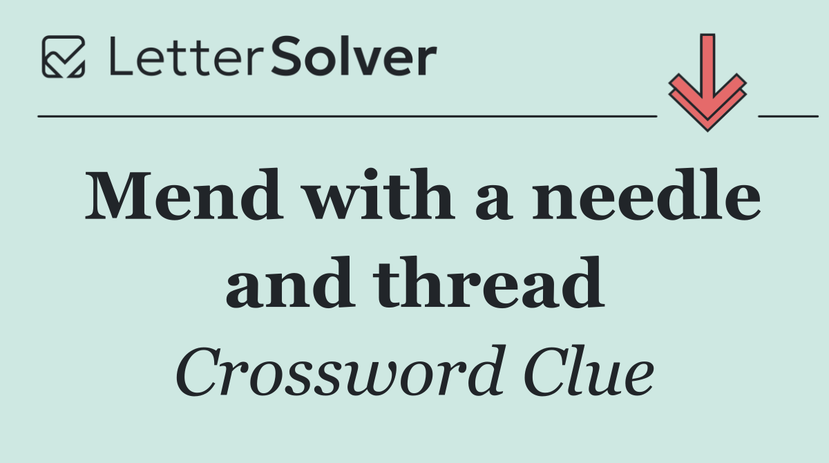 Mend with a needle and thread