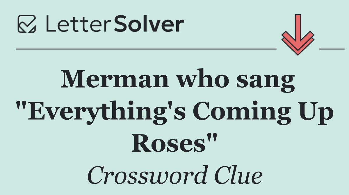 Merman who sang "Everything's Coming Up Roses"