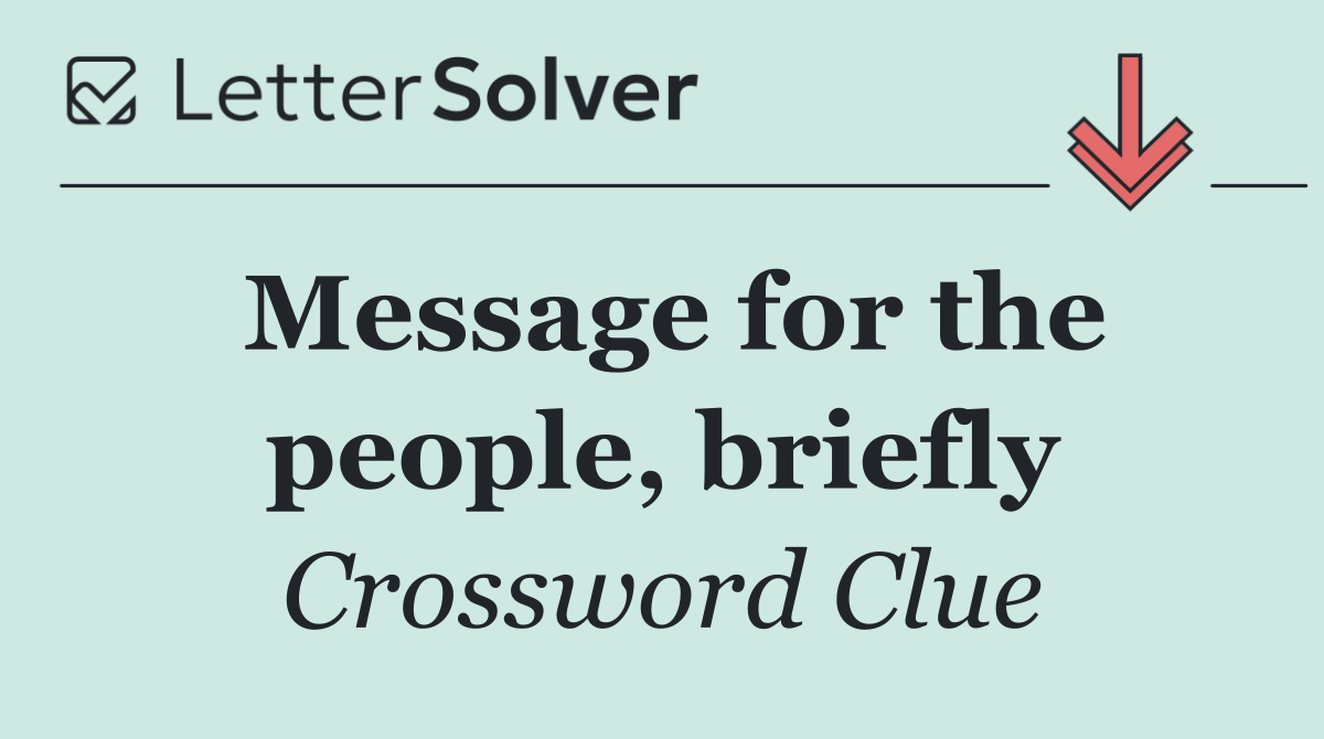 Message for the people, briefly