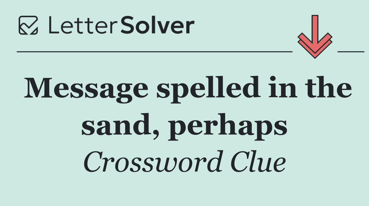 Message spelled in the sand, perhaps