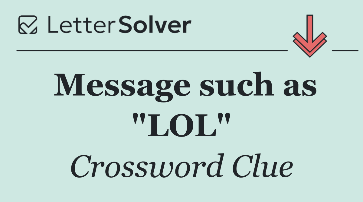 Message such as "LOL"