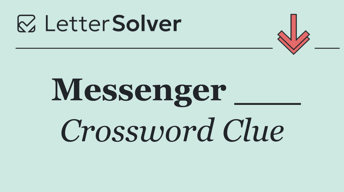 Messenger ___