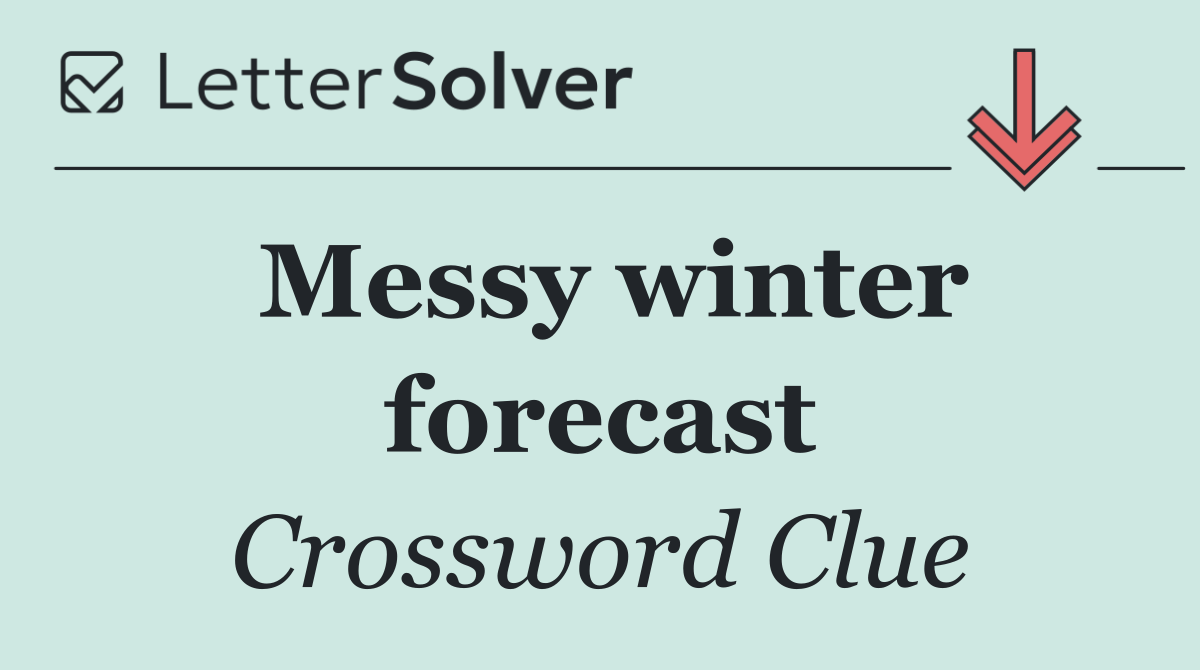 Messy winter forecast