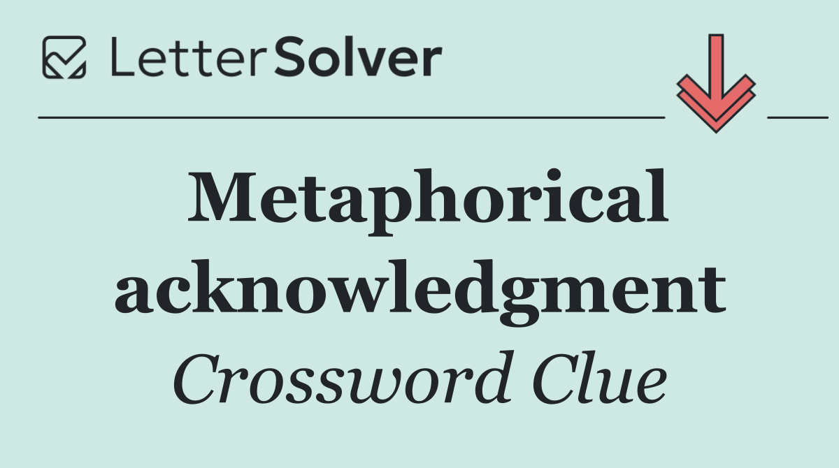 Metaphorical acknowledgment
