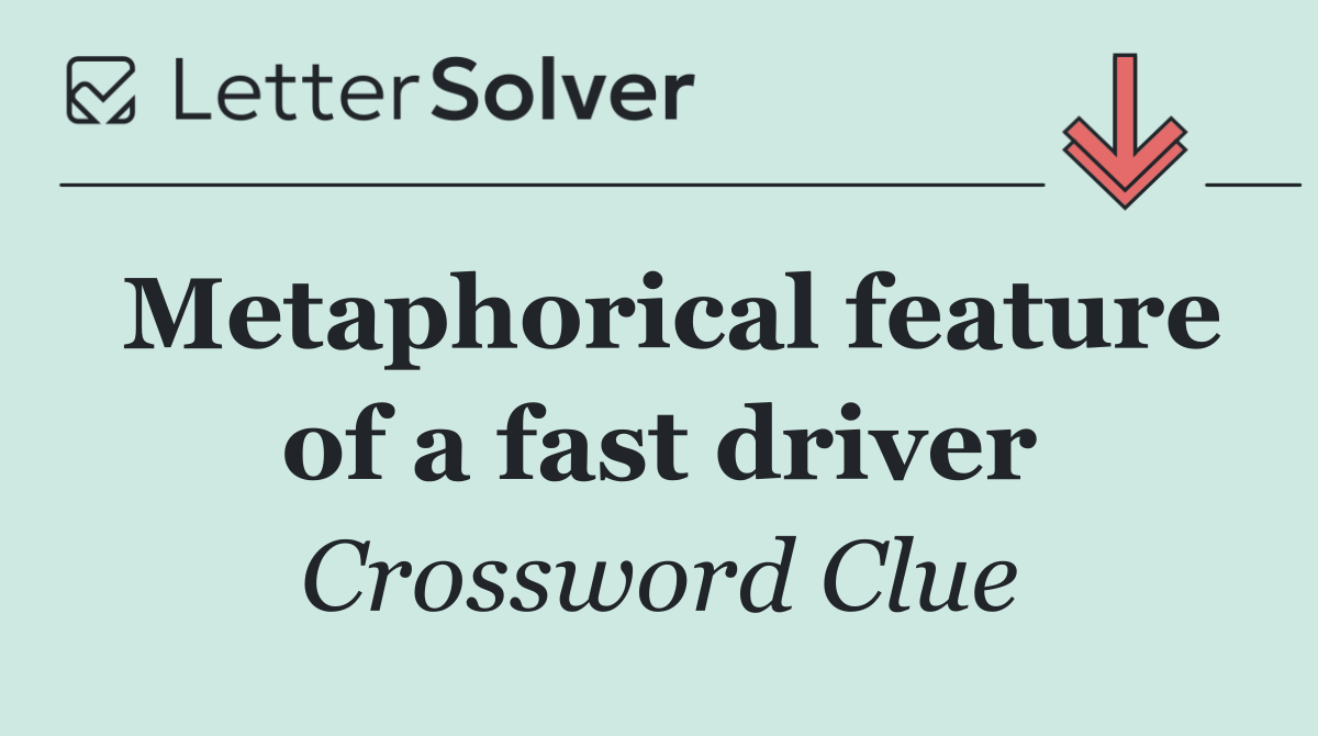 Metaphorical feature of a fast driver