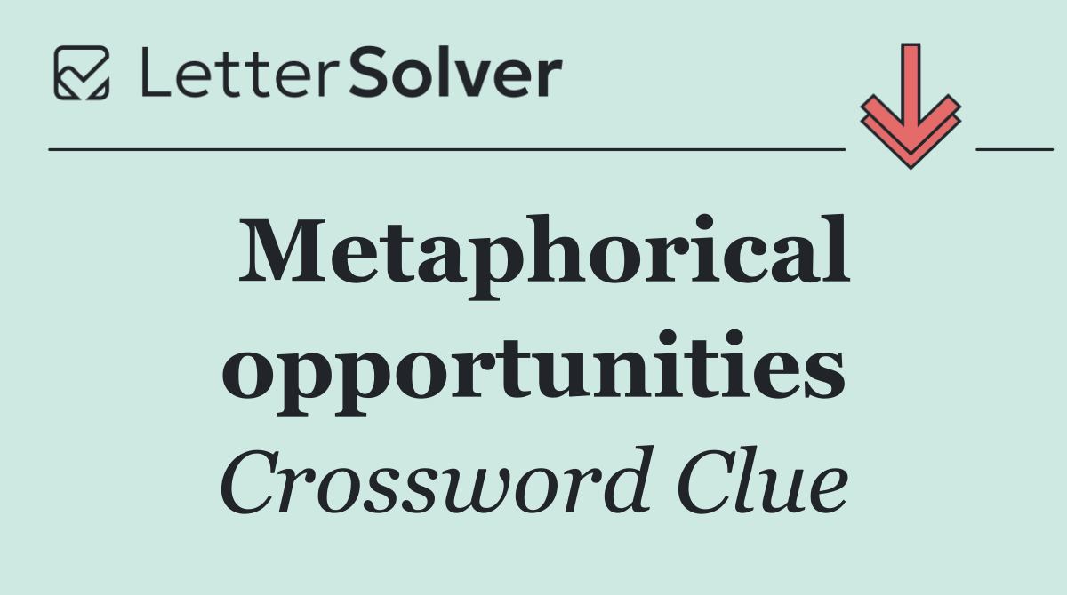 Metaphorical opportunities