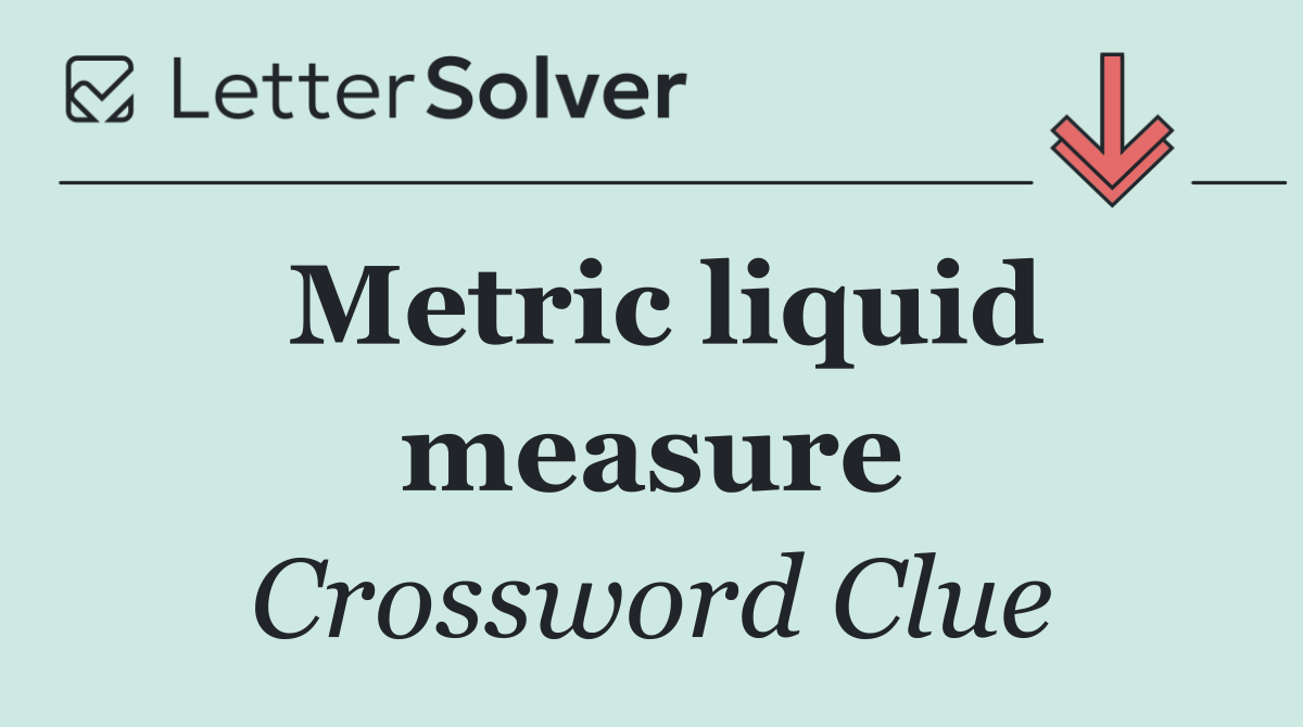 Metric liquid measure
