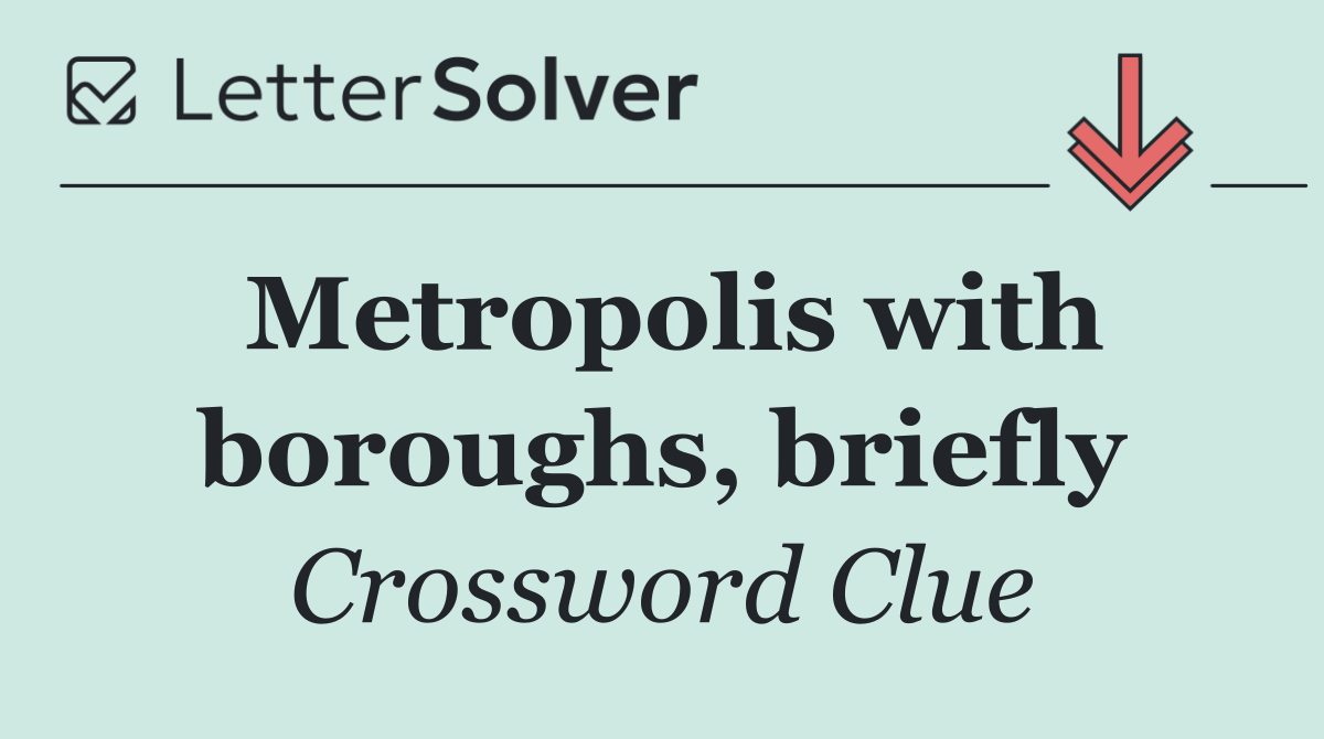 Metropolis with boroughs, briefly