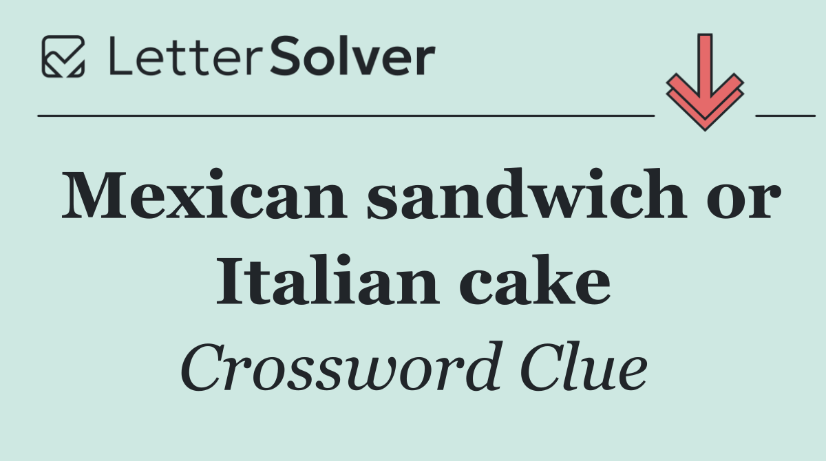 Mexican sandwich or Italian cake