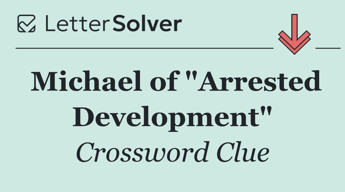 Michael of "Arrested Development"