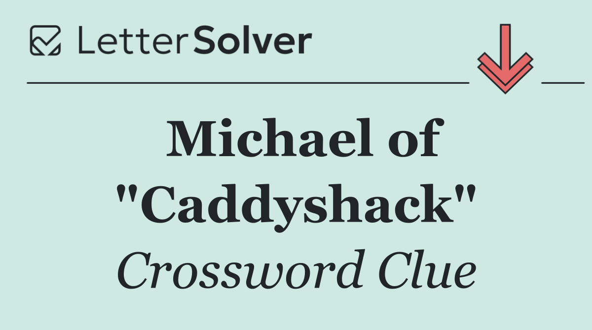 Michael of "Caddyshack"