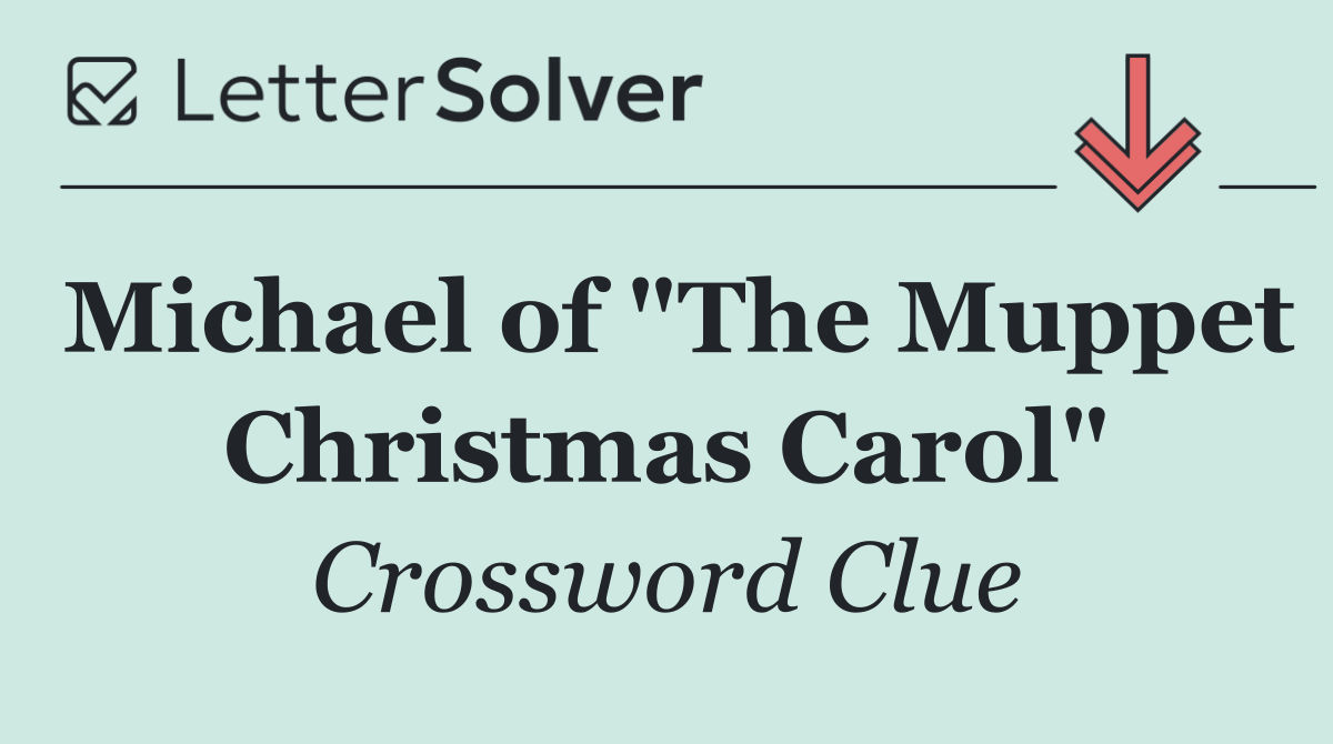 Michael of "The Muppet Christmas Carol"