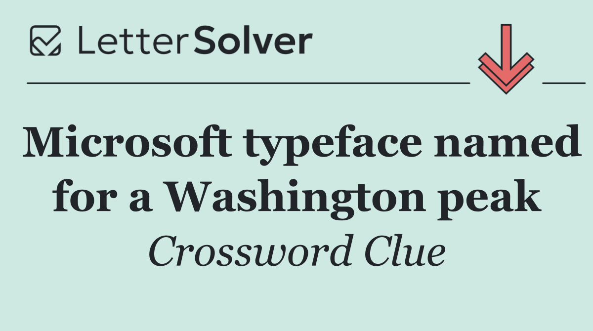 Microsoft typeface named for a Washington peak