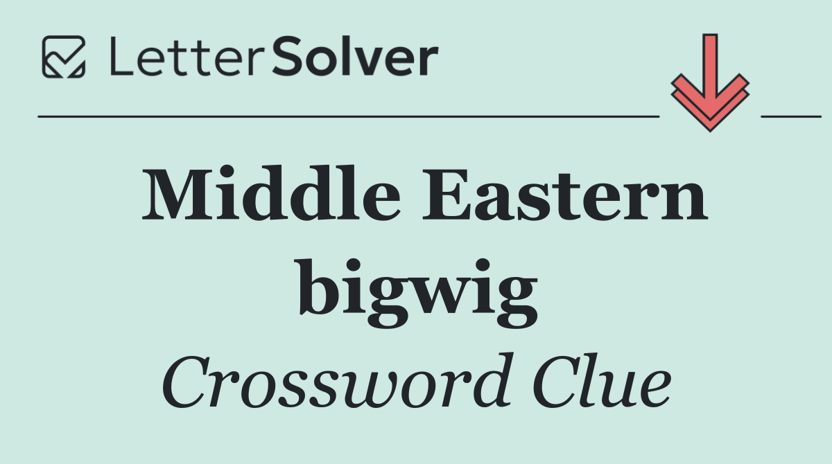 Middle Eastern bigwig