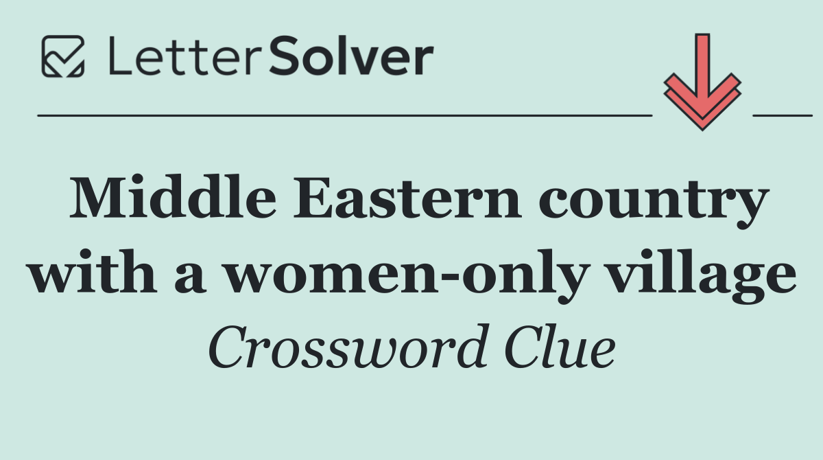 Middle Eastern country with a women only village