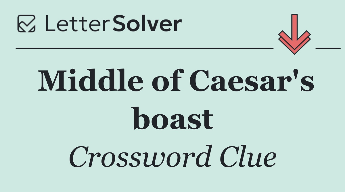 Middle of Caesar's boast