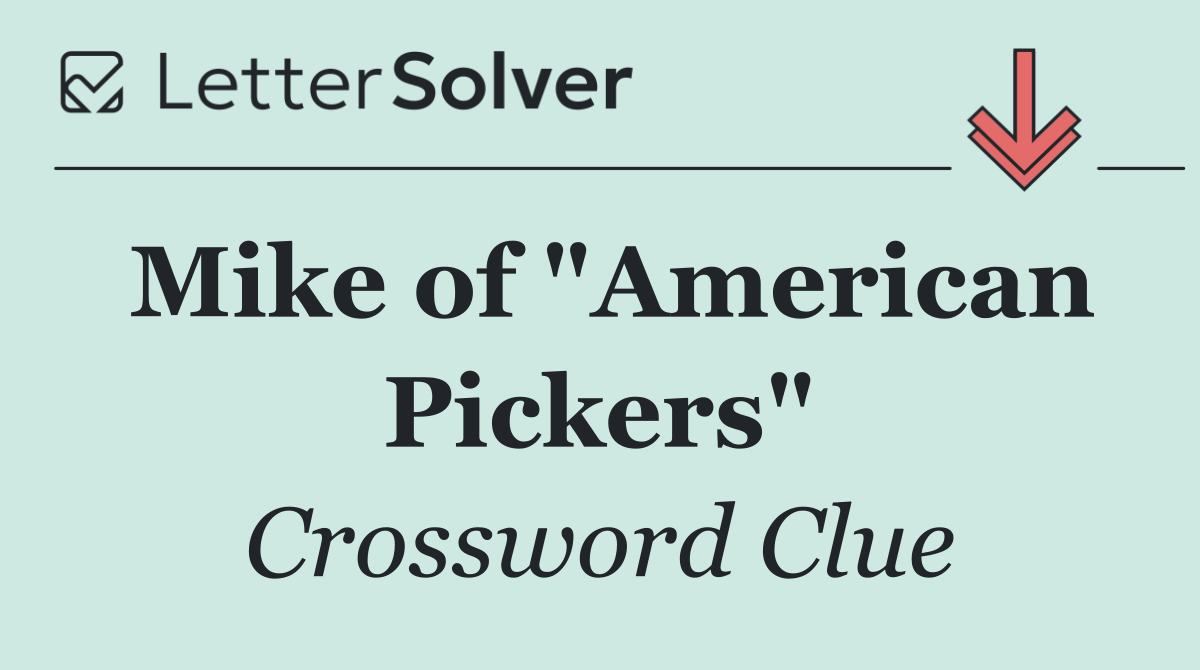 Mike of "American Pickers"