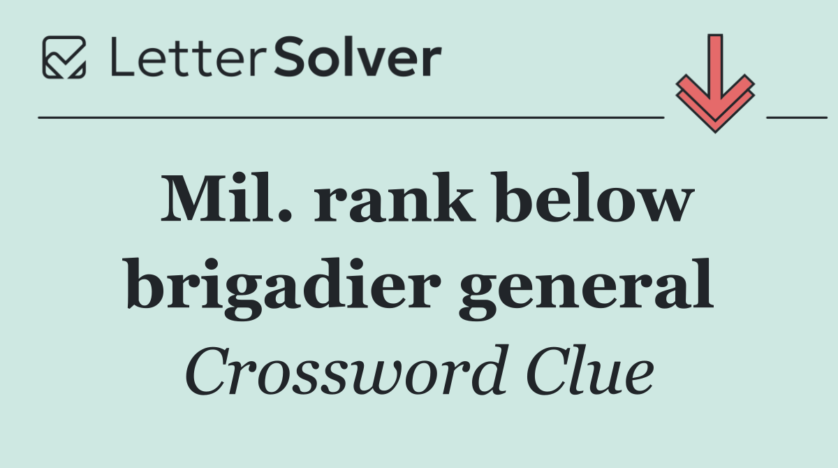 Mil. rank below brigadier general