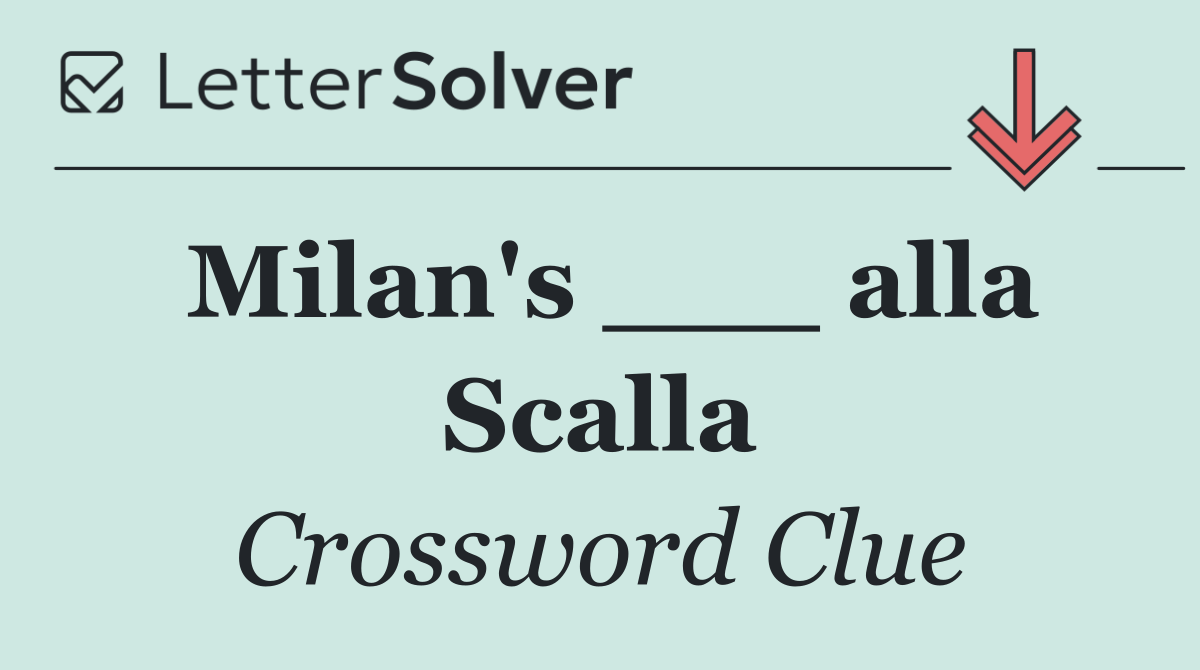 Milan's ___ alla Scalla