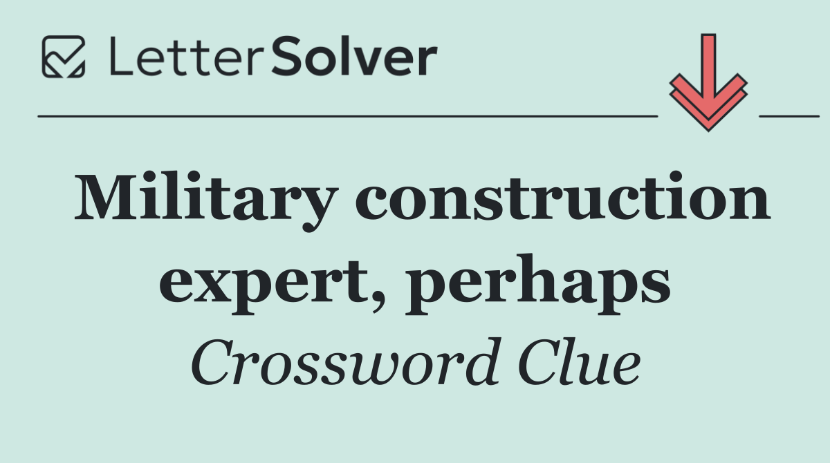 Military construction expert, perhaps