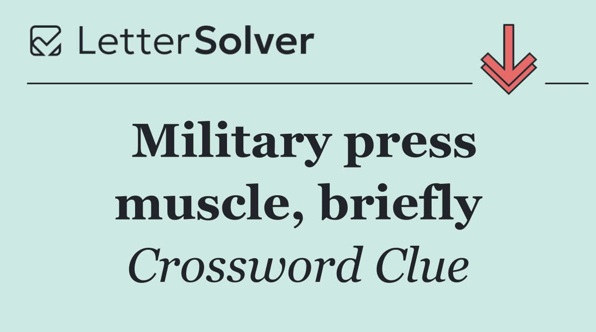 Military press muscle, briefly