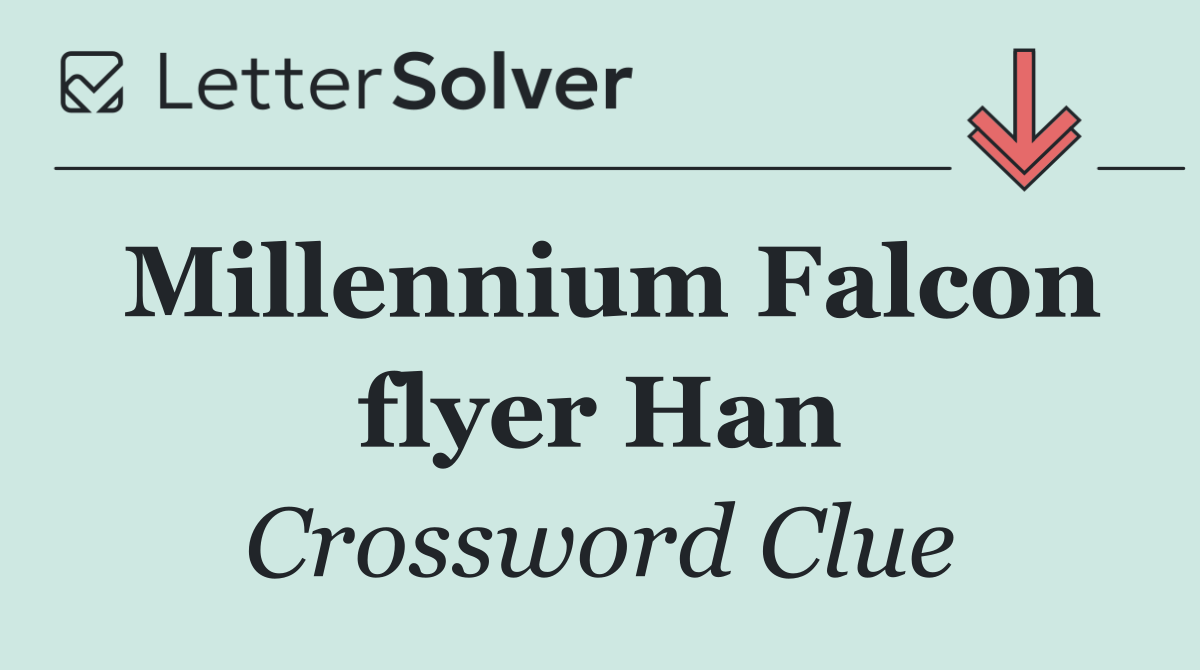 Millennium Falcon flyer Han