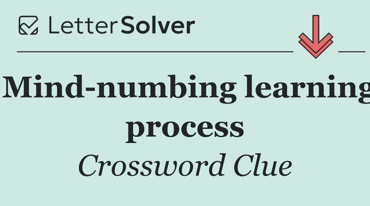 Mind numbing learning process