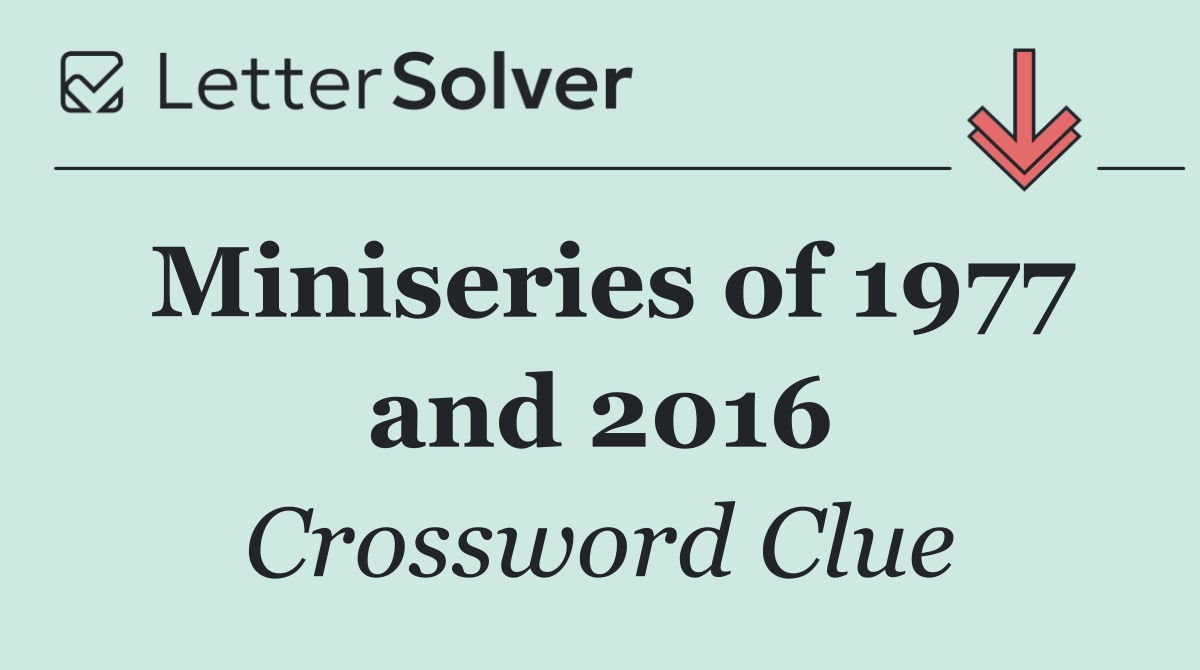 Miniseries of 1977 and 2016