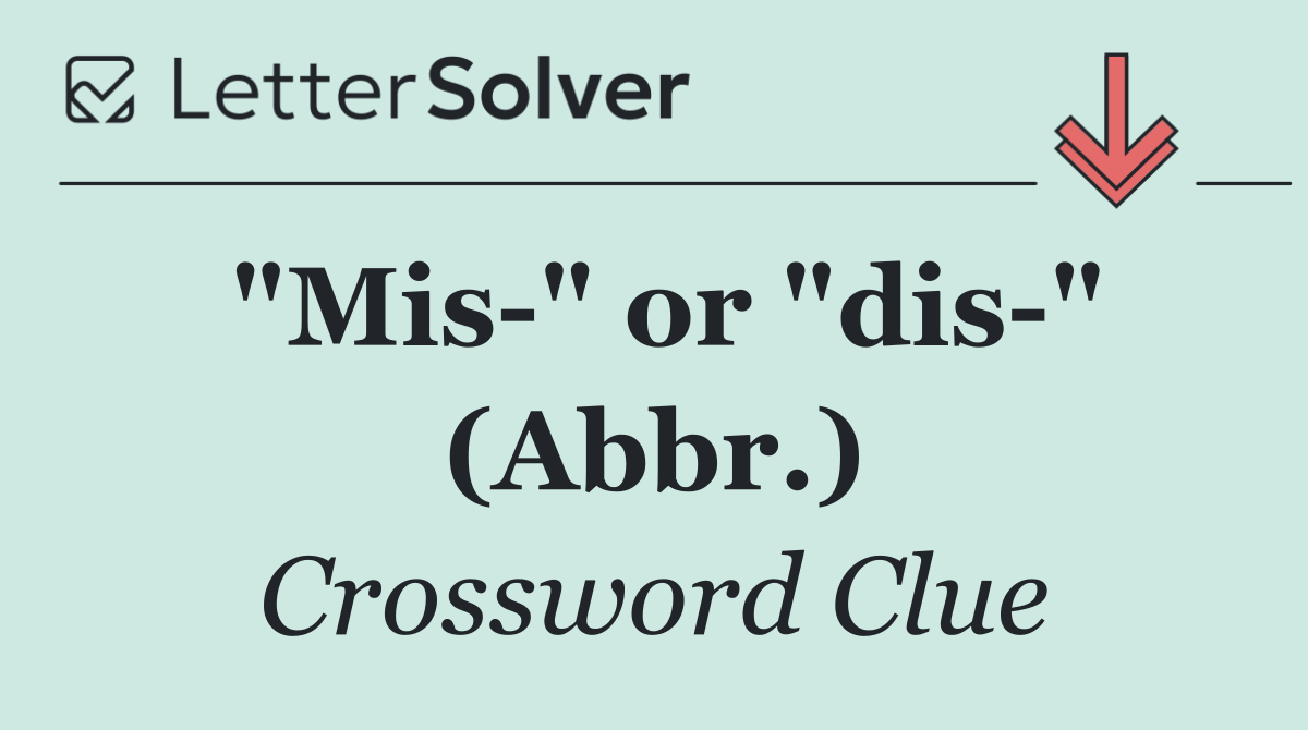 "Mis " or "dis " (Abbr.)