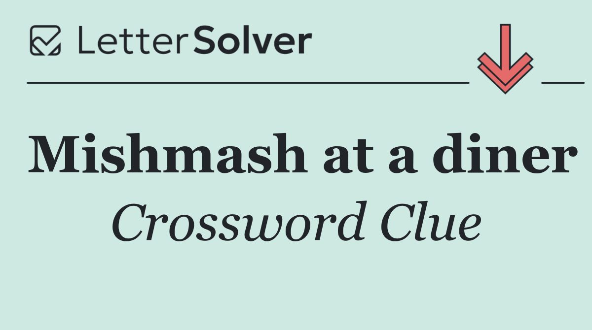 Mishmash at a diner
