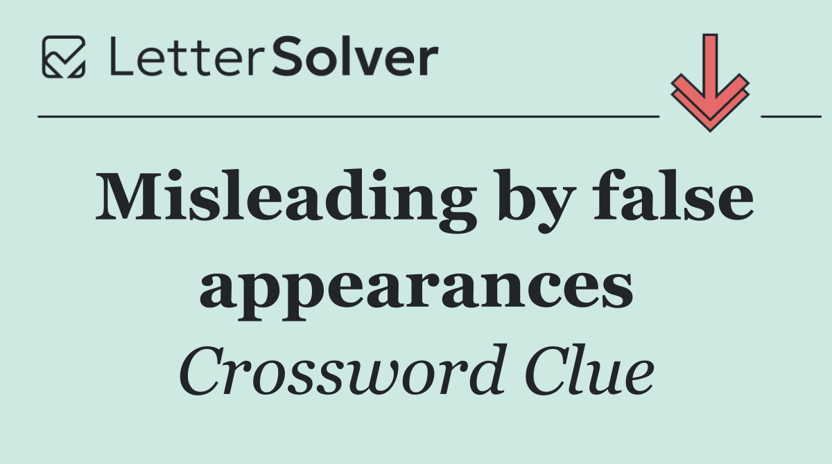 Misleading by false appearances