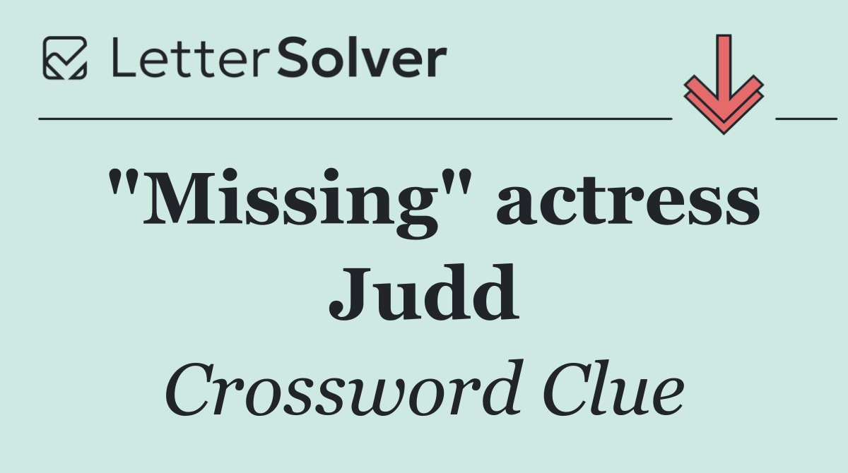 "Missing" actress Judd